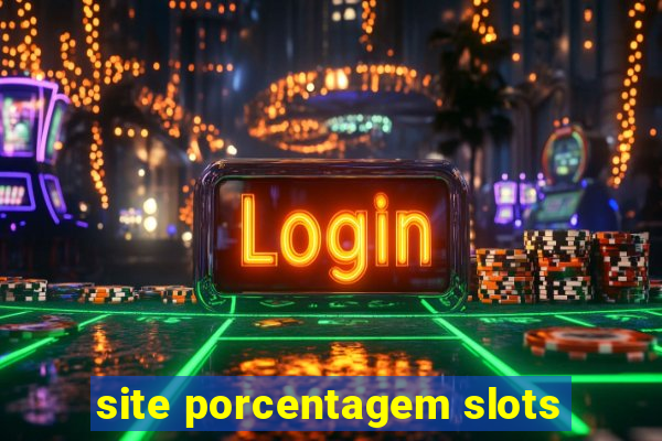 site porcentagem slots